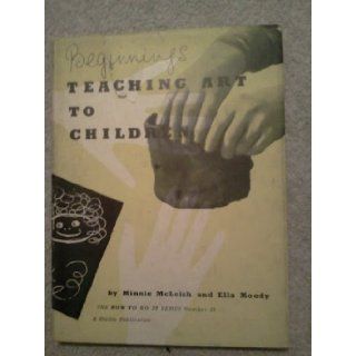 Beginnings Teaching Art To Children Minnie Mcleish Books