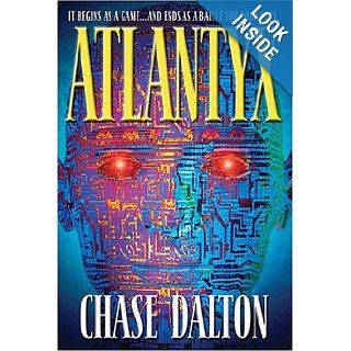Atlantyx It Begins As a Game . . . And Ends As a Battle for Your Soul Chase Dalton 9780785269809 Books