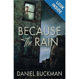 Because the Rain A Novel Daniel Buckman 9780312362683 Books