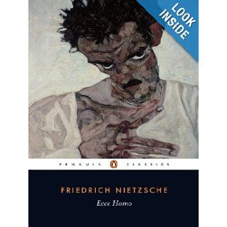 Ecce Homo How One Becomes What One Is; Revised Edition (Penguin Classics) Friedrich Nietzsche, R. J. Hollingdale, Michael Tanner 9780140445152 Books