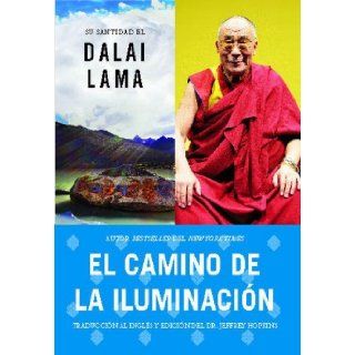 El camino de la iluminaci?n (Becoming Enlightened; Spanish ed.) (Spanish Edition) [Paperback] [2010] His Holiness the Dalai Lama, Jeffrey Ph.D. Hopkins Books