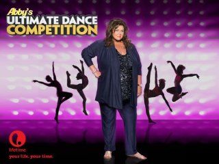 Abby's Ultimate Dance Competition Season 1, Episode 1 "Let the Dancing Begin"  Instant Video