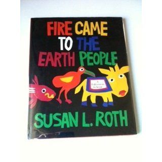 Fire Came To The Earth People A Dahomean Folktale Susan, retold by Roth Books