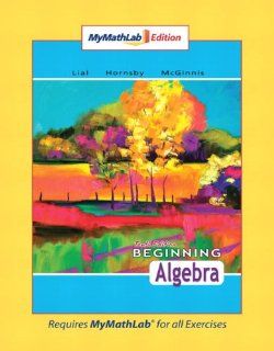 Beginning Algebra MML Edition Margaret L. Lial, John Hornsby, Terry McGinnis 9780321498298 Books