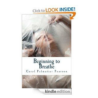 Beginning to Breathe eBook Carol Pearson Kindle Store
