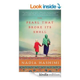 The Pearl that Broke Its Shell A Novel   Kindle edition by Nadia Hashimi. Literature & Fiction Kindle eBooks @ .