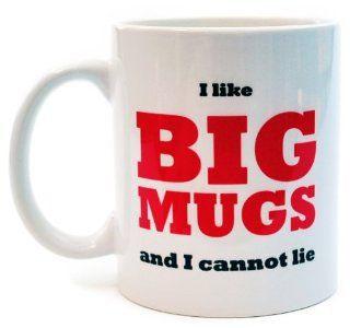 I Like Big Mugs and I Cannot Lie Coffee or Tea Mug  