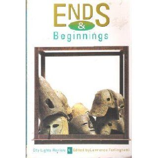 Ends and Beginnings (City Lights Review, No. 6) Andrei Codrescu, D.H. Lawrence, James Laughlin, Allen Ginsberg, Barry Gifford, Pier Paolo Pasolini, Ezra Pound, Lawrence Ferlinghetti 9780872862920 Books