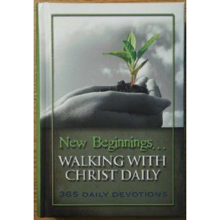 New BeginningsWalking With Christ Daily (365 Daily Devotionals) Various Books