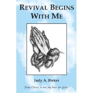 Revival Begins With Me Judy A. Bieker, Gennifer A Marconette 9780979416712 Books