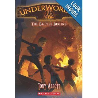 Underworlds #1 The Battle Begins Tony Abbott, Antonio Javier Caparo 9780545308311 Books