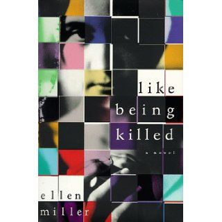 Like Being Killed Ellen Miller 9780525943723 Books