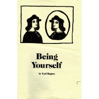 Being Yourself Carl Rogers 9780884322511 Books
