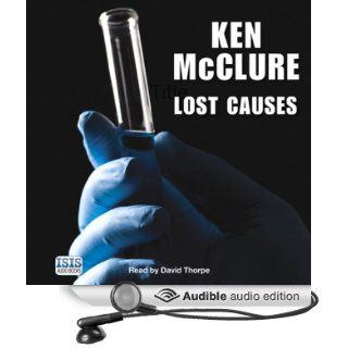 Lost Causes Dr. Steven Dunbar, Book 9 (Audible Audio Edition) Ken McClure, David Thorpe Books