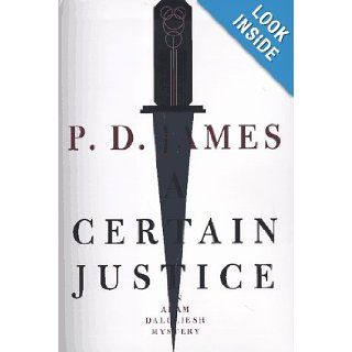A Certain Justice (Adam Dalgliesh Mystery Series #10) P. D. James 9780375401091 Books