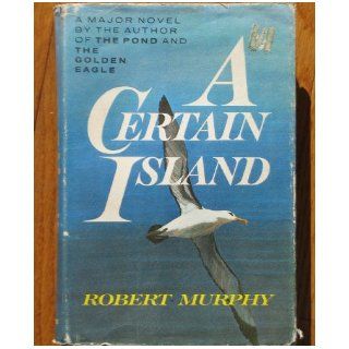 A certain island,  Robert William Murphy Books