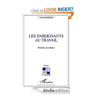 Enseignants au travail (les) routines incertaines (French Edition) eBook Barrere Anne Kindle Store