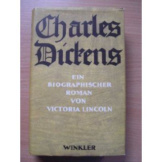 Charles A novel inspired by certain events in the life of Mr. Charles Dickens Victoria Lincoln Books
