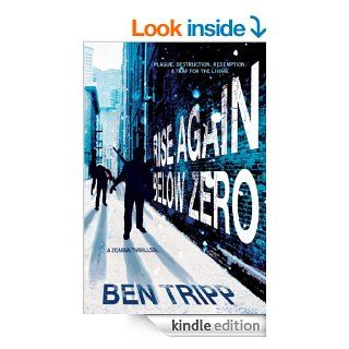 Rise Again Below Zero   Kindle edition by Ben Tripp. Literature & Fiction Kindle eBooks @ .
