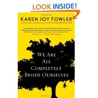 We Are All Completely Beside Ourselves Karen Joy Fowler 9780399162091 Books