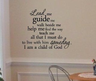 #2 Lead me guide me walk beside me help me find the way teach me all that I must do to live with him someday. I am a child of God art Inspirational quotes and saying home decor decal sticker   Wall Decor Stickers