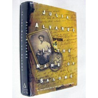 In the Name of Salome Julia Alvarez 9781565122765 Books