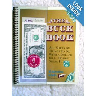 THE BUCK BOOK All sorts of things to do with a dollar bill  besides spend it. Anne Akers Johnson, John Craig Books