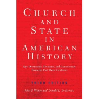 The Church and State in American History, Third Edition John F. Wilson, Donald Drakeman 9780813365589 Books