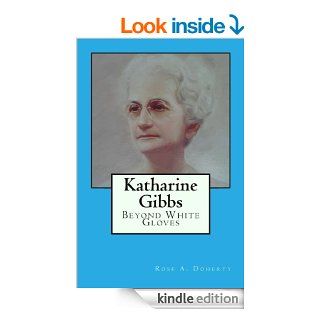 Katharine Gibbs  Beyond White Gloves eBook Rose Doherty Kindle Store