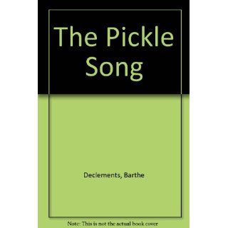 The Pickle Song Barthe DeClements 9780670851010 Books