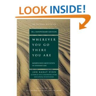 Wherever You Go, There You Are Mindfulness Meditation in Everyday Life (9780786880997) Jack Kabat Zinn Books