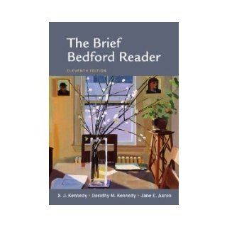 The Brief Bedford Reader 11th (Brief Bedford Reader) by Kennedy, Dorothy, Jane E. X. J. Kennedy Books