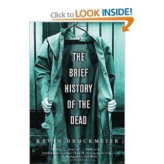 The Brief History of the Dead Kevin Brockmeier 9781400095957 Books