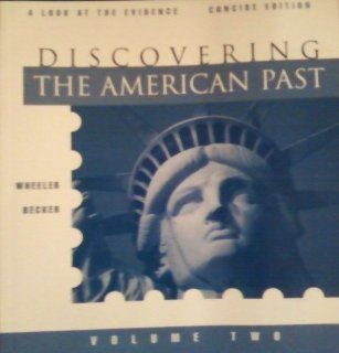 Discovering American Past Brief, Custom Publication WIlliam Bruce Wheeler 9780618532407 Books