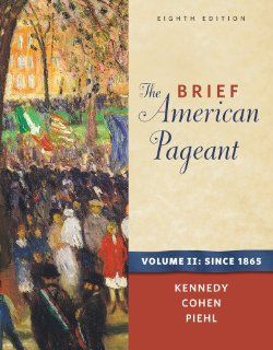 Bundle The Brief American Pageant A History of the Republic, Volume II Since 1865, 8th + WebTutor(TM) on WebCT(TM) with eBook on Gateway Printed Access Card (9781133071655) David M. Kennedy, Lizabeth Cohen, Mel Piehl Books