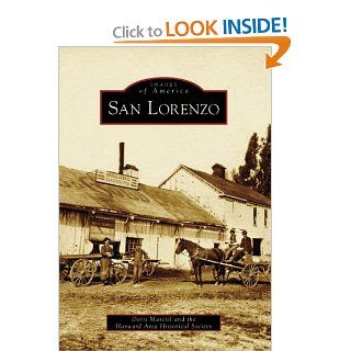 San Lorenzo (CA) (Images of America) Doris Marciel, Hayward Area Historical Society 9780738546933 Books