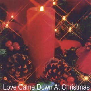 Love Came Down at Christmas Music