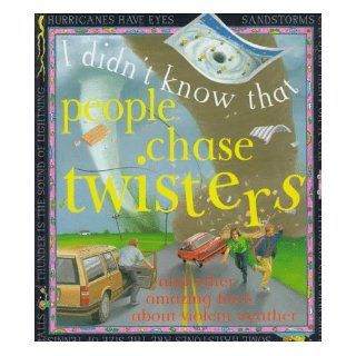 People Chase Twisters/Other (I Didn't Know That) Kate Petty 9780761307150 Books