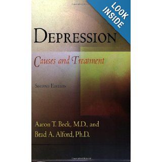 Depression Causes and Treatment, 2nd Edition Aaron T. Beck, Brad A. Alford 9780812219647 Books