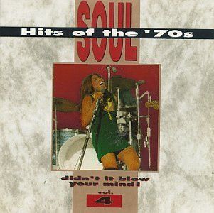Soul Hits of the '70s Didn't It Blow Your Mind   Vol. 4 Music