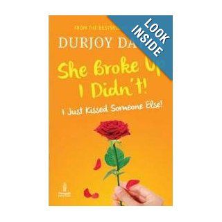 She Broke Up, I Didn't I Just Kissed Someone Else Durjoy Datta 9780143421597 Books