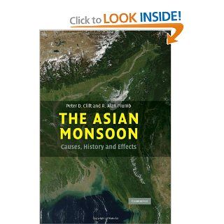 The Asian Monsoon Causes, History and Effects Peter D. Clift, R. Alan Plumb Books