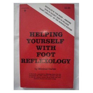 Helping Yourself With Foot Reflexology Mildred Carter 9780133866087 Books