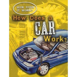 How Does a Car Work? (How Does It Work?) Sarah Eason 9781433934636 Books