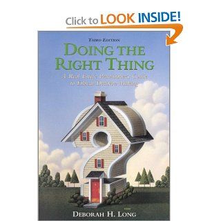 Doing the Right Thing A Real Estate Practitioner's Guide to Ethical Decision Making 9780130859587 Business & Finance Books @