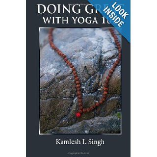 Doing Great With Yoga 108 Kamlesh I. Singh 9780557094752 Books
