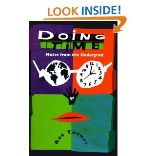 Doing Time Notes from the Undergrad Rob Thomas, Karen Blessen 9780689809583 Books