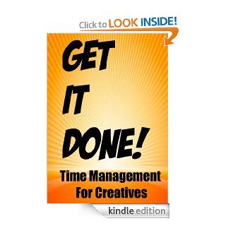 GET IT DONE Time Management For Creatives eBook Sam Myers Kindle Store