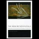 New Metaphysicals