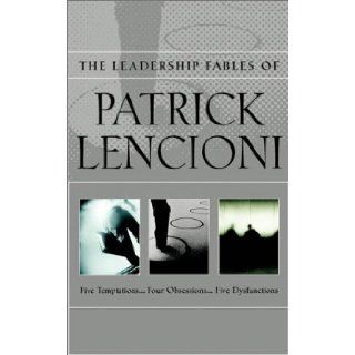 The Leadership Fables of Patrick Lencioni, Box Set, contains The Five Temptations of a CEO; The Four Obsessions of an Extraordinary Executive; The Five Dysfunctions of a Team Patrick M. Lencioni 9780787968076 Books